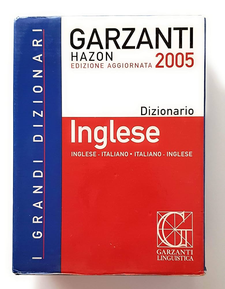 Dizionario Garzanti Hazon di inglese 2005. Inglese-italiano